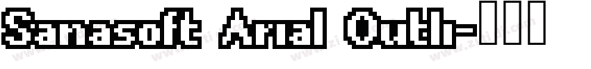 Sanasoft Arial Outli字体转换